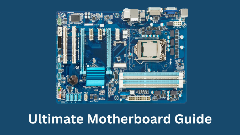 Ultimate Guide to Choosing a Motherboard